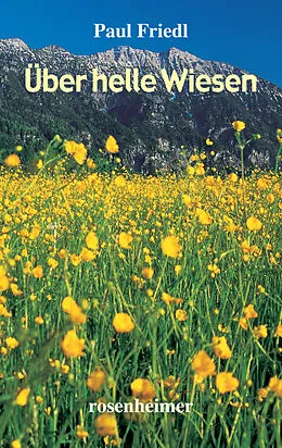 E-Book (epub) Über helle Wiesen von Paul Friedl