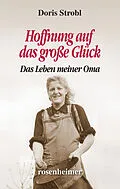 E-Book (epub) Hoffnung auf das große Glück von Doris Strobl