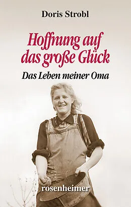 E-Book (epub) Hoffnung auf das große Glück von Doris Strobl