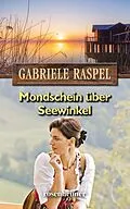 E-Book (epub) Mondschein über Seewinkel von Gabriele Raspel