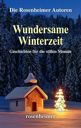 E-Book (epub) Wundersame Winterzeit von Die Rosenheimer Autoren