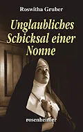 E-Book (epub) Unglaubliches Schicksal einer Nonne von Roswitha Gruber