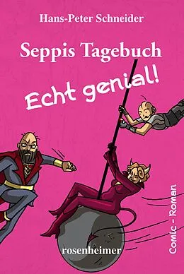 E-Book (epub) Seppis Tagebuch - Echt genial!: Ein Comic-Roman Band 8 von Hans-Peter Schneider