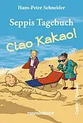 E-Book (epub) Seppis Tagebuch - Ciao Kakao!: Ein Comic-Roman Band 9 von Hans-Peter Schneider