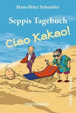 E-Book (epub) Seppis Tagebuch - Ciao Kakao!: Ein Comic-Roman Band 9 von Hans-Peter Schneider