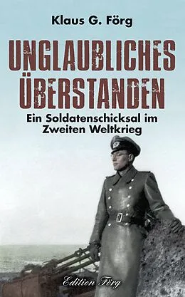 E-Book (epub) Unglaubliches überstanden von Klaus G. Förg