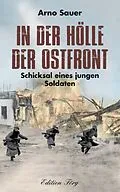 E-Book (epub) In der Hölle der Ostfront von Arno Sauer