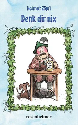 E-Book (epub) Denk dir nix von Helmut Zöpfl