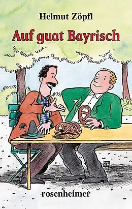 E-Book (epub) Auf guat Bayrisch von Helmut Zöpfl