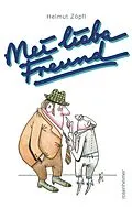 E-Book (epub) Mei liaba Freund von Helmut Zöpfl