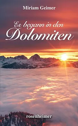 E-Book (epub) Es begann in den Dolomiten von Miriam Geimer