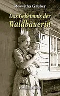 E-Book (epub) Das Geheimnis der Waldbäuerin von Roswitha Gruber
