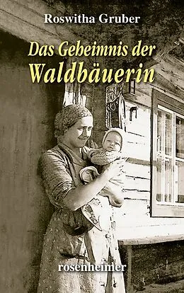 E-Book (epub) Das Geheimnis der Waldbäuerin von Roswitha Gruber