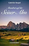 E-Book (epub) Abendrot auf der Seiser Alm von Gabriele Raspel