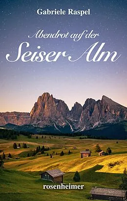 E-Book (epub) Abendrot auf der Seiser Alm von Gabriele Raspel