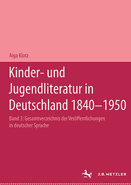 Fester Einband Kinder- und Jugendliteratur in Deutschland 18401950 von Aiga Klotz