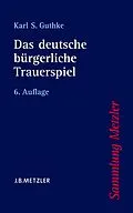 E-Book (pdf) Das deutsche bürgerliche Trauerspiel von Karl S. Guthke