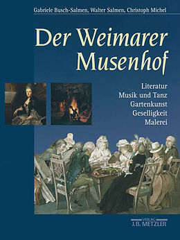 Fester Einband Der Weimarer Musenhof von Gabriele Busch-Salmen, Walter Salmen, Christoph Michel
