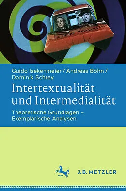 E-Book (pdf) Intertextualität und Intermedialität von Guido Isekenmeier, Andreas Böhn, Dominik Schrey