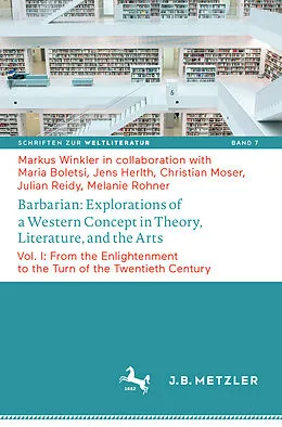 E-Book (pdf) Barbarian: Explorations of a Western Concept in Theory, Literature, and the Arts von Markus Winkler