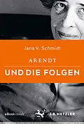 E-Book (pdf) Arendt und die Folgen von Jana V. Schmidt
