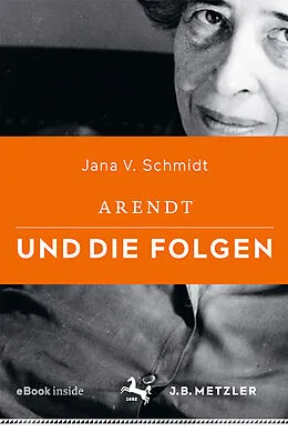 E-Book (pdf) Arendt und die Folgen von Jana V. Schmidt