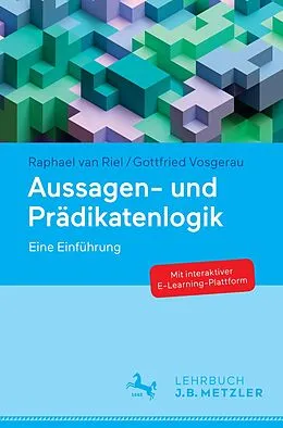 E-Book (pdf) Aussagen- und Prädikatenlogik von Raphael van Riel, Gottfried Vosgerau