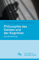 Kartonierter Einband Philosophie des Geistes und der Kognition von Gottfried Vosgerau, Nicolas Lindner