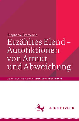 E-Book (pdf) Erzähltes Elend  Autofiktionen von Armut und Abweichung von Stephanie Bremerich