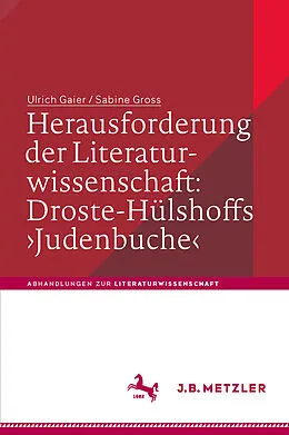 E-Book (pdf) Herausforderung der Literaturwissenschaft: Droste-Hülshoffs 'Judenbuche' von Ulrich Gaier, Sabine Gross