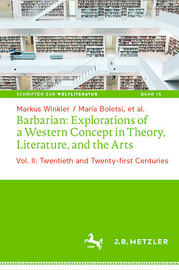 Fester Einband Barbarian: Explorations of a Western Concept in Theory, Literature, and the Arts von Markus Winkler, Maria Boletsi