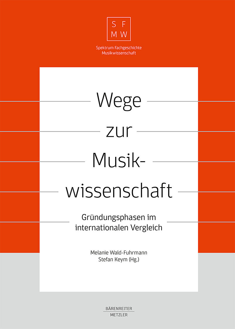 Wege zur Musikwissenschaft / Paths to Musicology