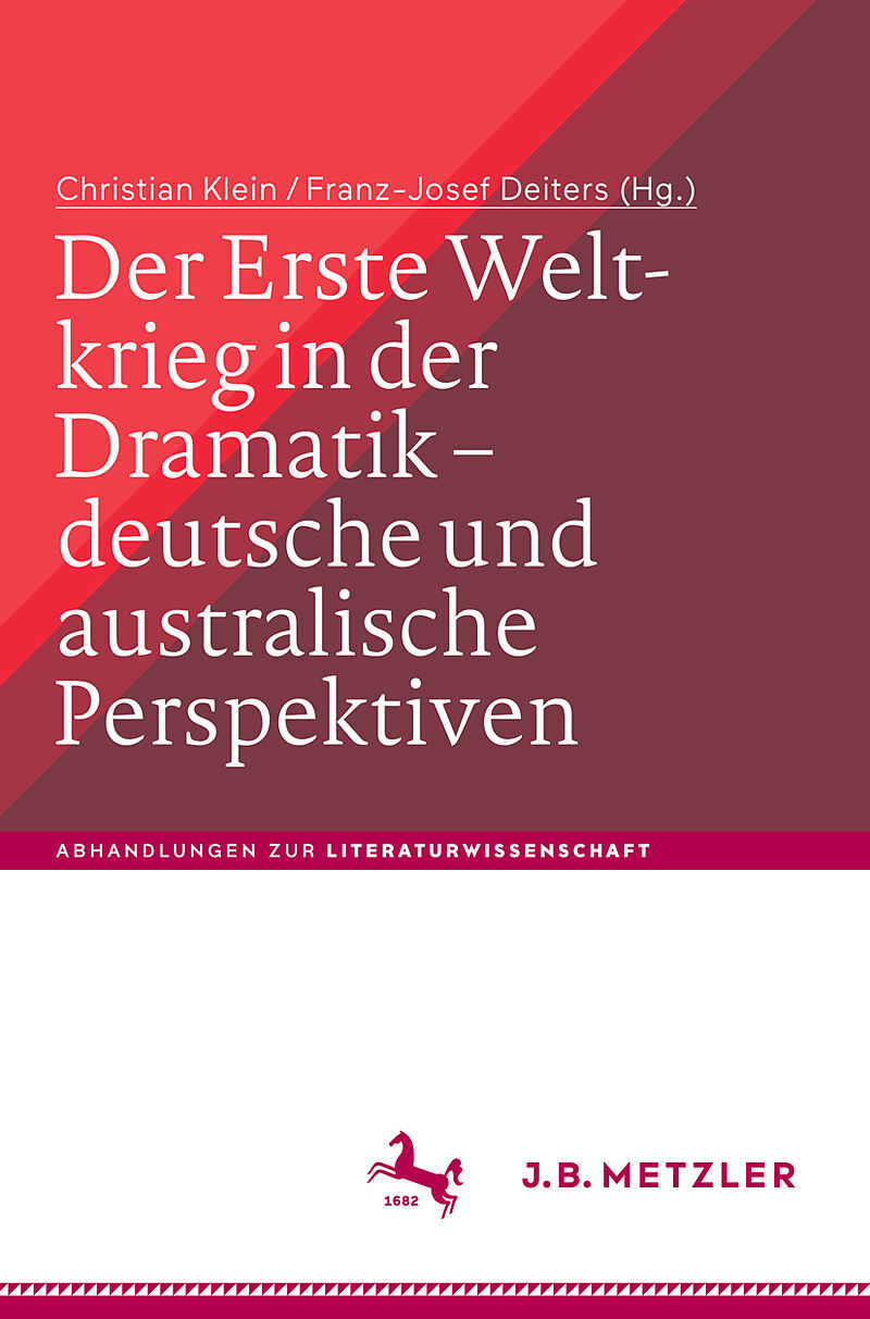 Der Erste Weltkrieg in der Dramatik  deutsche und australische Perspektiven / The First World War in Drama  German and Australian Perspectives
