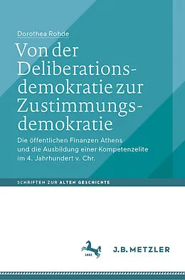 E-Book (pdf) Von der Deliberationsdemokratie zur Zustimmungsdemokratie von Dorothea Rohde