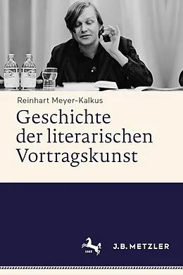 E-Book (pdf) Geschichte der literarischen Vortragskunst von Reinhart Meyer-Kalkus