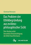 E-Book (pdf) Das Problem der Ethikbegründung aus evidenzphilosophischer Sicht von Christian Reimann