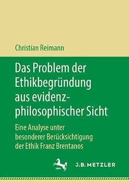 E-Book (pdf) Das Problem der Ethikbegründung aus evidenzphilosophischer Sicht von Christian Reimann