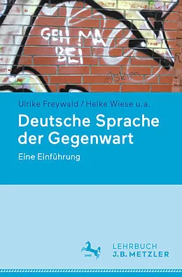 E-Book (pdf) Deutsche Sprache der Gegenwart von Ulrike Freywald, Heike Wiese, Hans C. Boas