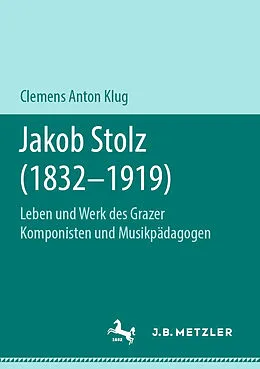 E-Book (pdf) Jakob Stolz (1832-1919) von Clemens Anton Klug