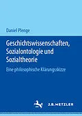 E-Book (pdf) Geschichtswissenschaften, Sozialontologie und Sozialtheorie von Daniel Plenge