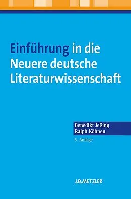 E-Book (pdf) Einführung in die Neuere deutsche Literaturwissenschaft von Benedikt Jeßing, Ralph Köhnen