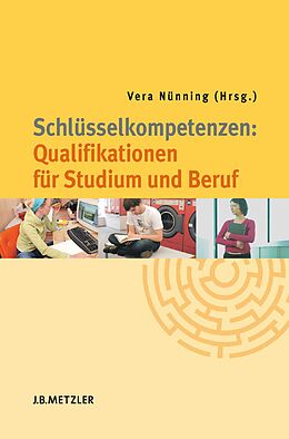 E-Book (pdf) Schlüsselkompetenzen: Qualifikationen für Studium und Beruf von 