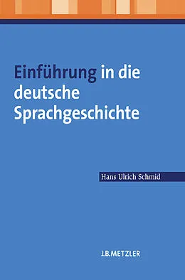 E-Book (pdf) Einführung in die deutsche Sprachgeschichte von Hans Ulrich Schmid