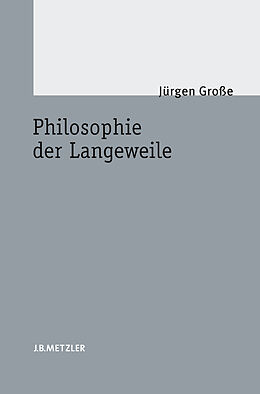 E-Book (pdf) Philosophie der Langeweile von Jürgen Große
