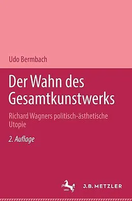 E-Book (pdf) Der Wahn des Gesamtkunstwerks von Udo Bermbach