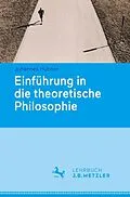 E-Book (pdf) Einführung in die theoretische Philosophie von Johannes Hübner