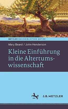 E-Book (pdf) Kleine Einführung in die Altertumswissenschaft von Mary Beard, John Henderson