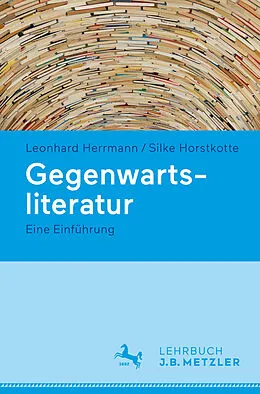 E-Book (pdf) Gegenwartsliteratur von Leonhard Herrmann, Silke Horstkotte
