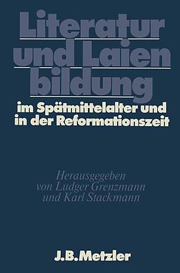 E-Book (pdf) Literatur und Laienbildung im Spätmittelalter und in der Reformationszeit von 