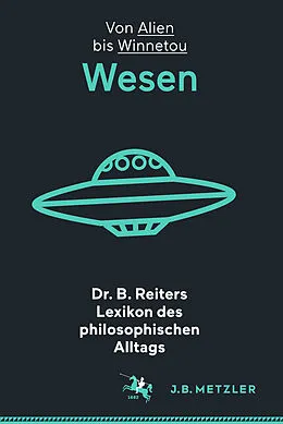 E-Book (pdf) Dr. B. Reiters Lexikon des philosophischen Alltags: Wesen von 